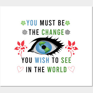 Be the change you want to see Posters and Art